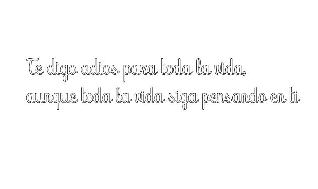 FRASE TE DIGO ADIOS....